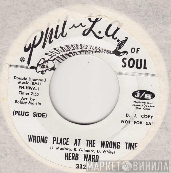 Herb Ward - Wrong Place At The Wrong Time / You Can Cry