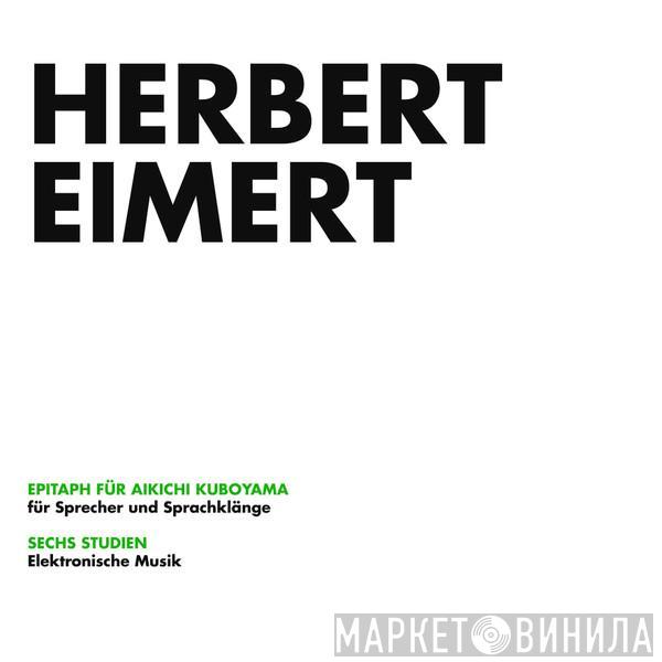 Herbert Eimert - Epitaph Für Aikichi Kuboyama / Sechs Studien