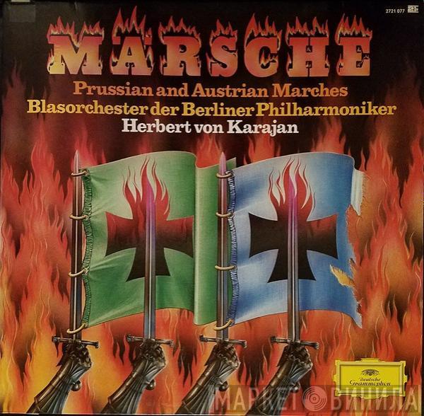, Herbert von Karajan  Blasorchester der Berliner Philharmoniker  - Märsche · Prussian And Austrian Marches