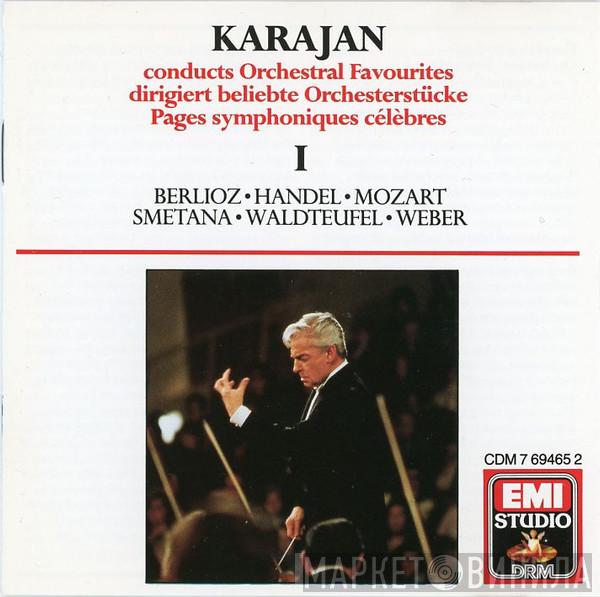, Herbert von Karajan , Hector Berlioz , Georg Friedrich Händel , Wolfgang Amadeus Mozart , Bedřich Smetana , Emil Waldteufel  Carl Maria von Weber  - Karajan Conducts Orchestral Favourites I