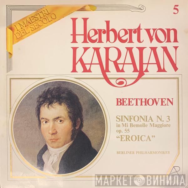 , Herbert von Karajan  Ludwig van Beethoven  - Sinfonia N. 3 In Mi Bemolle Maggiore, Op. 55 “Eroica”