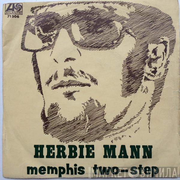  Herbie Mann  - Memphis Two-Step / Soul Man