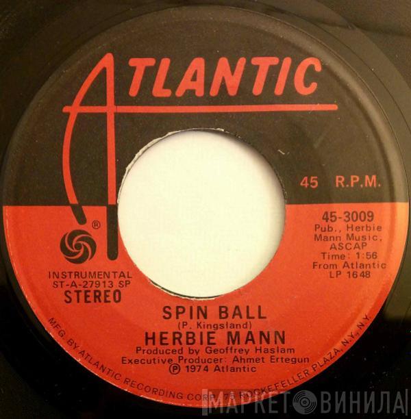  Herbie Mann  - Spin Ball / Now I've Found A Lady (Soul Rachanga)