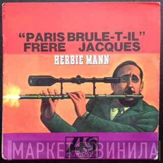  Herbie Mann  - "Paris Brule-T-Il" Frere Jacques