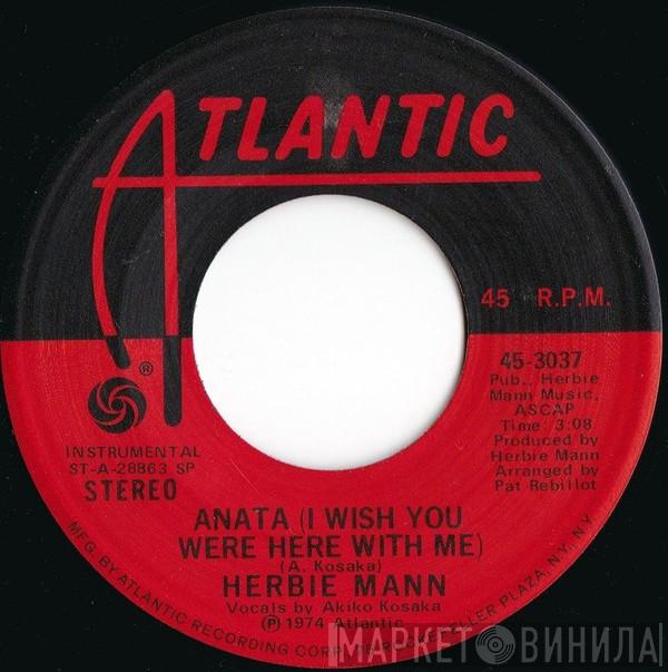  Herbie Mann  - Anata (I Wish You Were Here With Me)