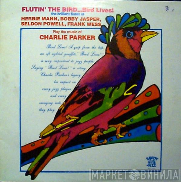 , Herbie Mann , Bobby Jaspar , Seldon Powell  Frank Wess  - Flutin' The Bird ... Bird Lives!