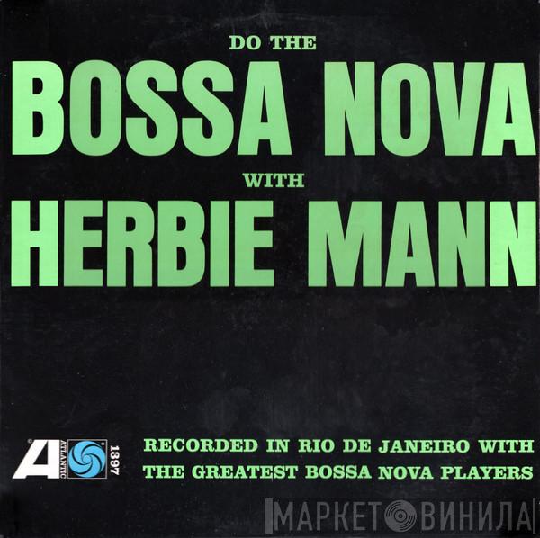  Herbie Mann  - Do The Bossa Nova