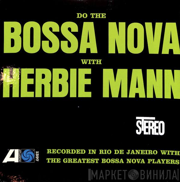  Herbie Mann  - Do The Bossa Nova