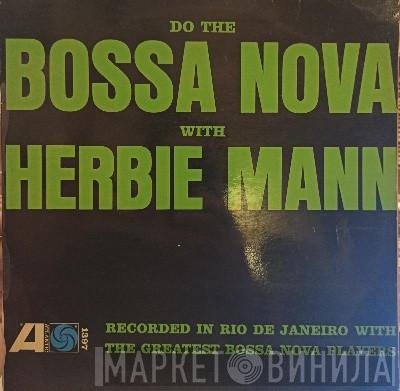  Herbie Mann  - Do The Bossa Nova