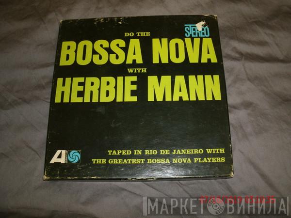  Herbie Mann  - Do The Bossa Nova