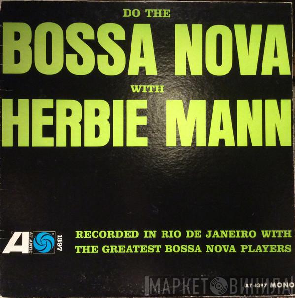  Herbie Mann  - Do The Bossa Nova