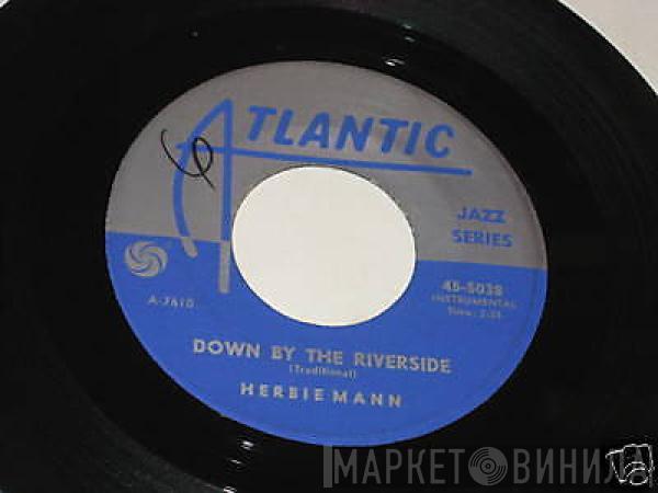  Herbie Mann  - Down By The Riverside
