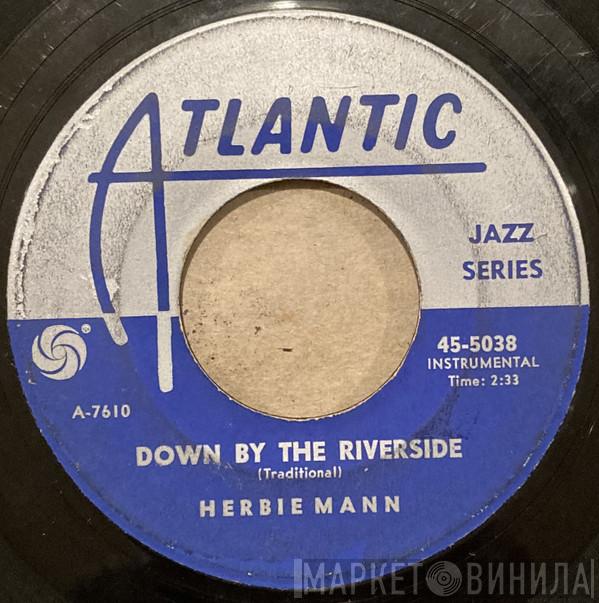  Herbie Mann  - Down By The Riverside