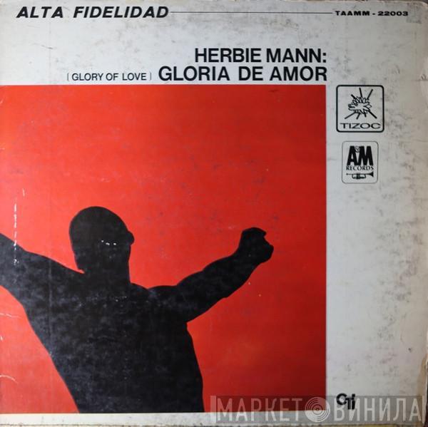  Herbie Mann  - Gloria De Amor (Glory Of Love)