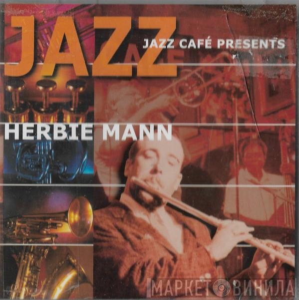 Herbie Mann  - Jazz Café  Presents Herbie Mann