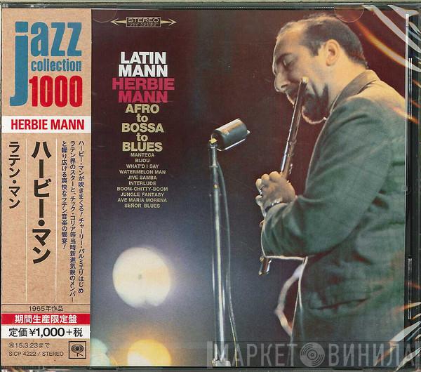  Herbie Mann  - Latin Mann (Afro To Bossa To Blues)