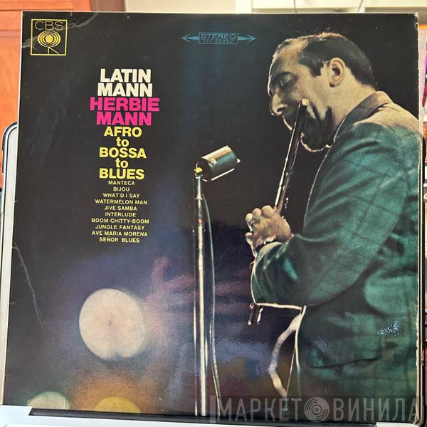  Herbie Mann  - Latin Mann (Afro To Bossa To Blues)