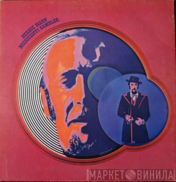  Herbie Mann  - Mississippi Gambler