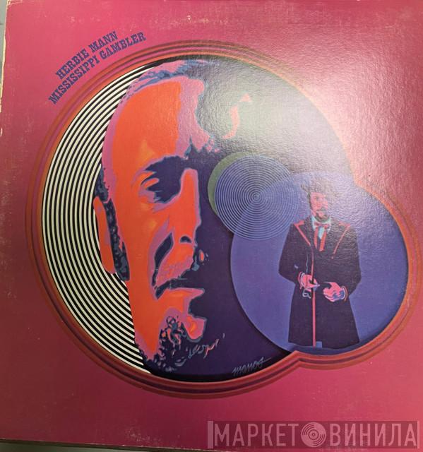  Herbie Mann  - Mississippi Gambler