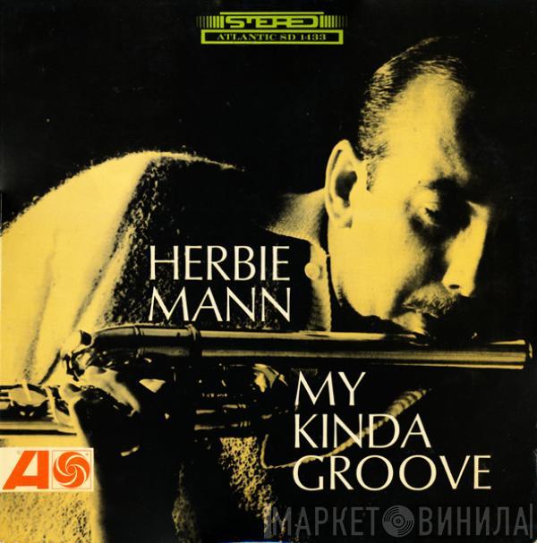  Herbie Mann  - My Kinda Groove