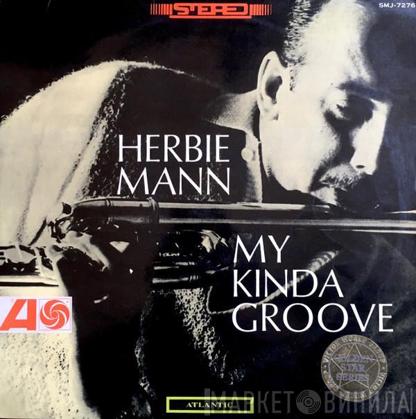  Herbie Mann  - My Kinda Groove