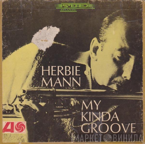  Herbie Mann  - My Kinda Groove