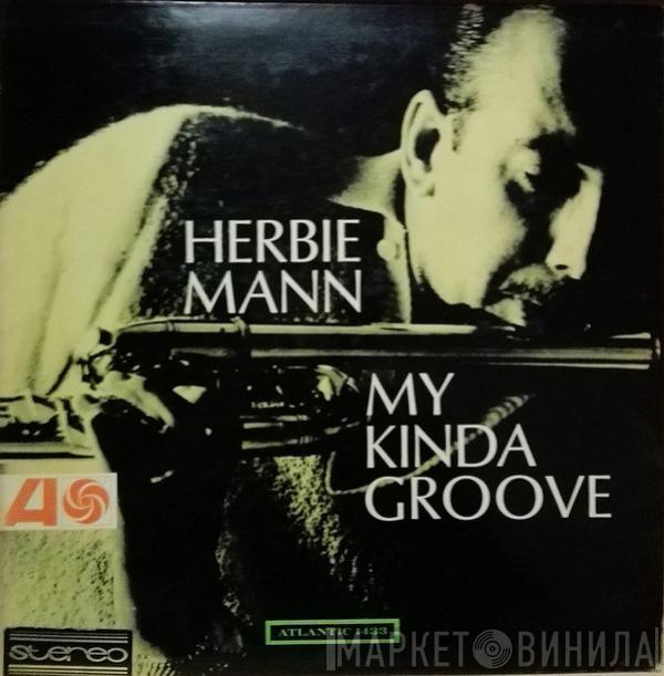  Herbie Mann  - My Kinda Groove