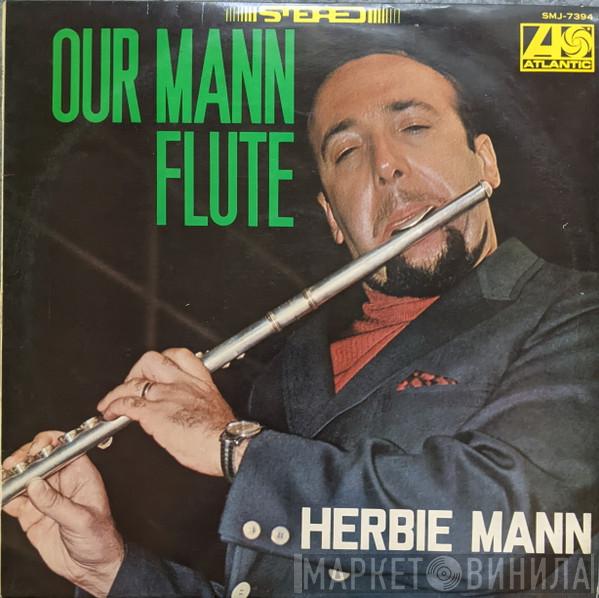  Herbie Mann  - Our Mann Flute