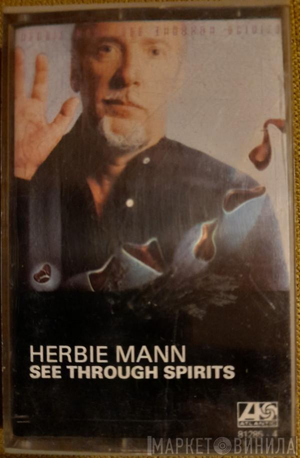  Herbie Mann  - See Through Spirits