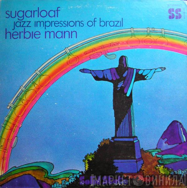  Herbie Mann  - Sugarloaf - Jazz Impressions Of Brazil