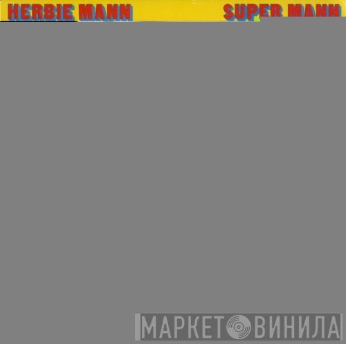  Herbie Mann  - Super Mann