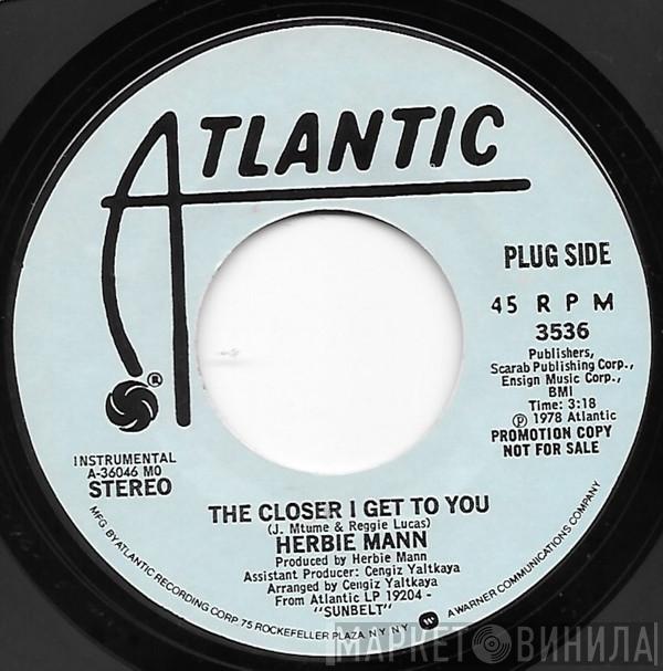  Herbie Mann  - The Closer I Get To You