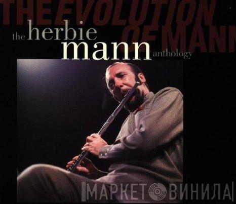  Herbie Mann  - The Evolution Of Mann - The Herbie Mann Anthology