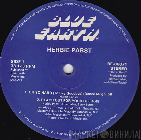 Herbie Pabst - Oh So Hard (To Say Goodbye) / Reach Out For Your Life