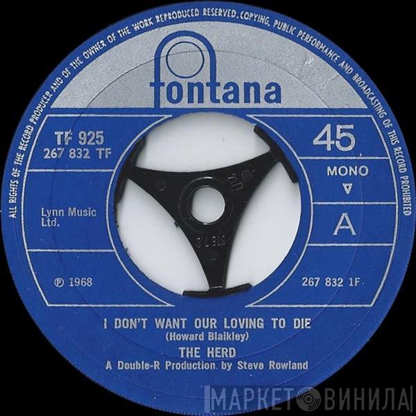 Herd - I Don't Want Our Loving To Die
