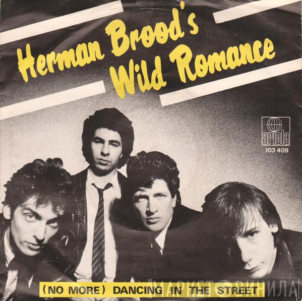  Herman Brood & His Wild Romance  - (No More) Dancing In The Street