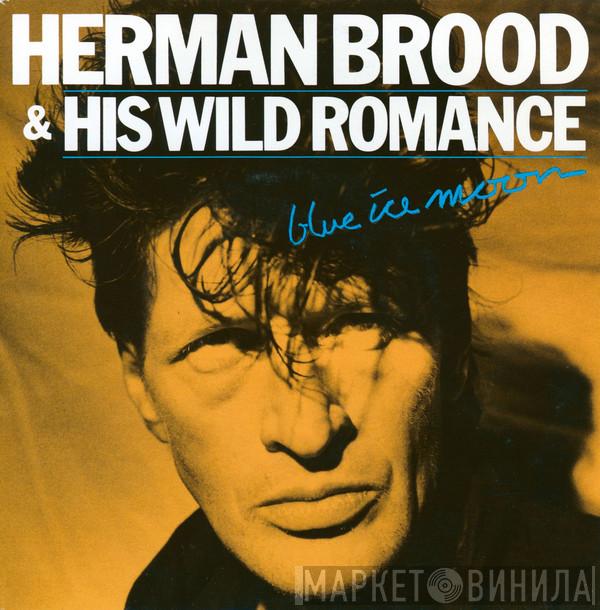  Herman Brood & His Wild Romance  - Blue Ice Moon