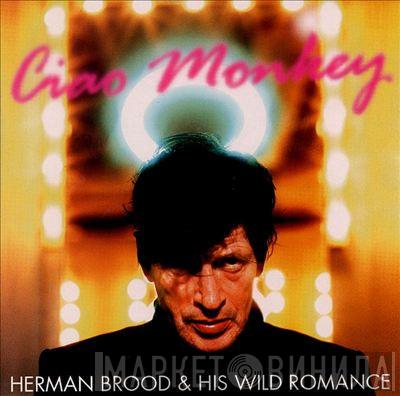  Herman Brood & His Wild Romance  - Ciao Monkey