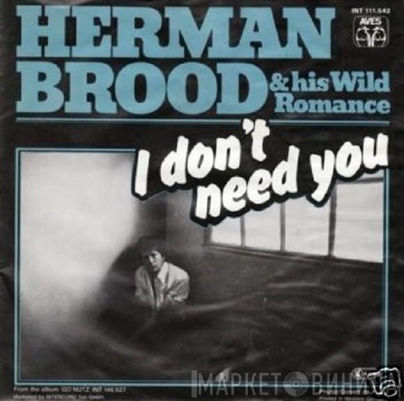  Herman Brood & His Wild Romance  - I Don't Need You