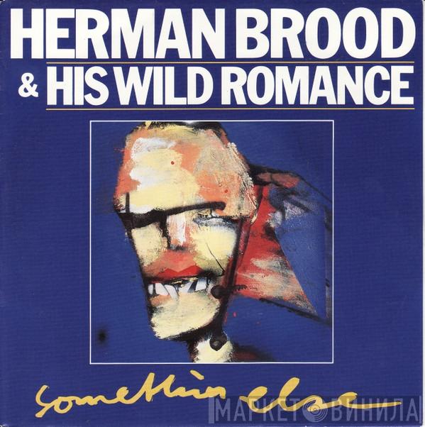  Herman Brood & His Wild Romance  - Somethin'Else