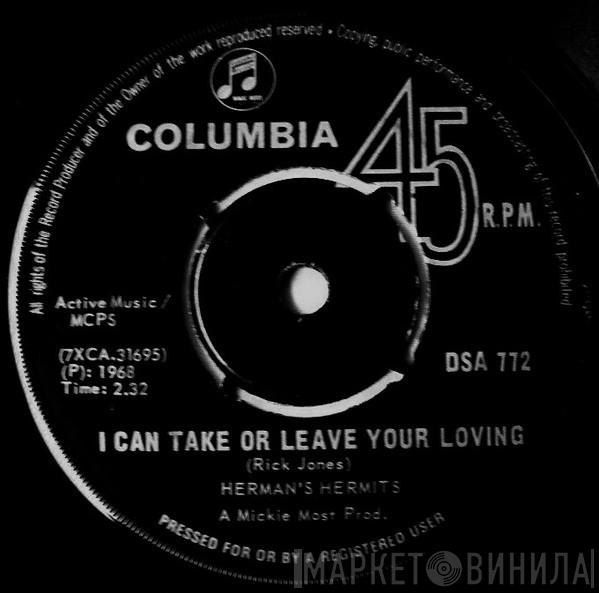  Herman's Hermits  - I Can Take Or Leave Your Loving