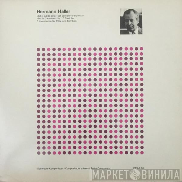 Hermann Haller - Ed è Subito Sera - Per la Camerata - 6 Inventionen