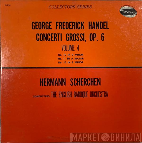 , Hermann Scherchen  The English Baroque Orchestra  - George Frederick Handel Concerto Grossi Op. 6 - Volume 4