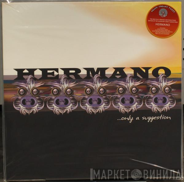 Hermano - ... Only A Suggestion