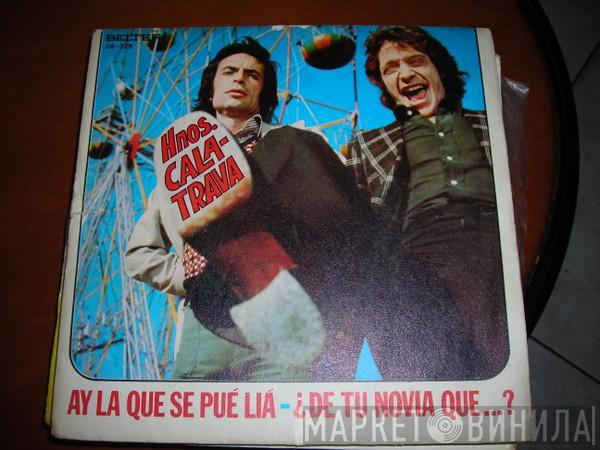 Hermanos Calatrava - Ay la Que se Pué Liá / ¿De tu Novia Que...?