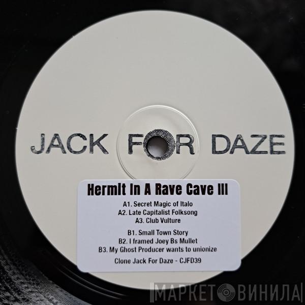 Hermit In A Rave Cave - Hermit In A Rave Cave III