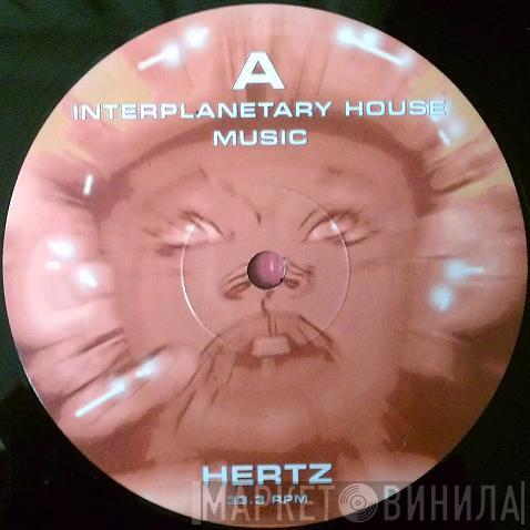 Hertz  - Interplanetary House Music