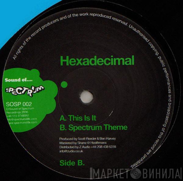 Hexadecimal - This Is It  / Spectrum Theme