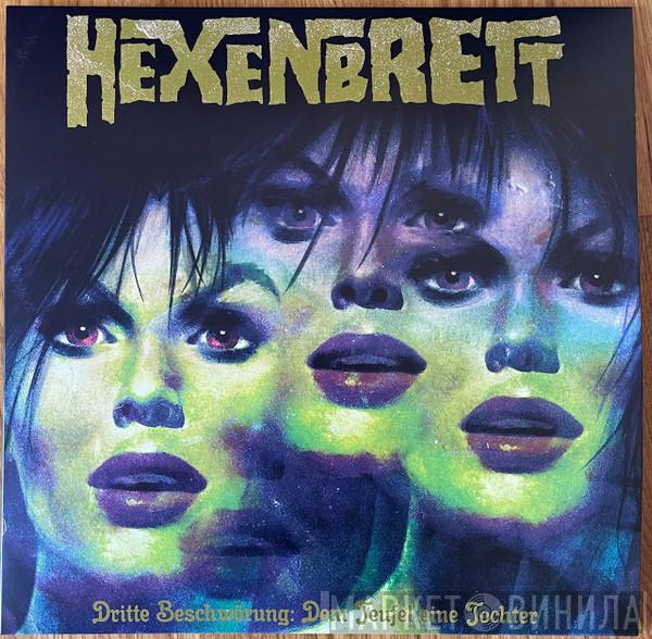 Hexenbrett - Dritte Beschwörung: Dem Teufel Eine Tochter