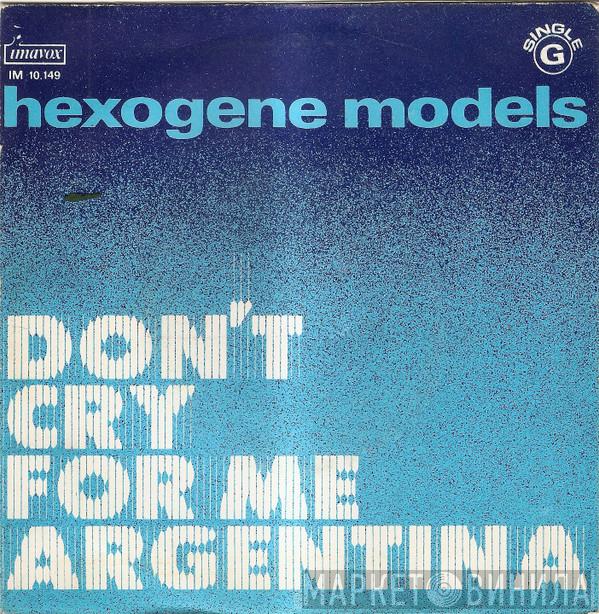 Hexogene Models - Don't Cry For Me Argentina